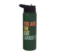 You are The Exit Liquidity Stainless Steel Insulated Water Bottle