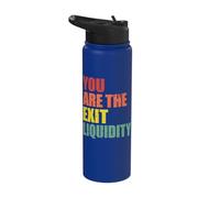 You are The Exit Liquidity Stainless Steel Insulated Water Bottle