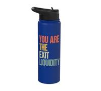 You are The Exit Liquidity Stainless Steel Insulated Water Bottle