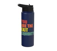 You are The Exit Liquidity Stainless Steel Insulated Water Bottle
