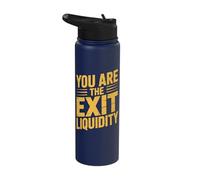 You are The Exit Liquidity Stainless Steel Insulated Water Bottle