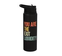 You are The Exit Liquidity Stainless Steel Insulated Water Bottle