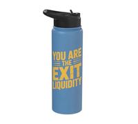 You are The Exit Liquidity Stainless Steel Insulated Water Bottle