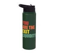 You are The Exit Liquidity Stainless Steel Insulated Water Bottle