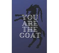 you are the goat: goat notebook, Gift Goat Themed Blank lined Journal Diary For Writing 6x9 - 120 Pages (Goat Gifts)