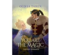 You Are The Magic: Royal Intrigue, Ancient Curse, Forbidden Love