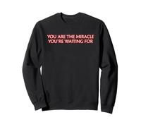 You Are The Miracle Youre Waiting For Mindfulness Meditation Sweatshirt