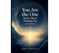 You Are the One You've Been Waiting For Workbook: The Journey Inward That Changes Everything Outward