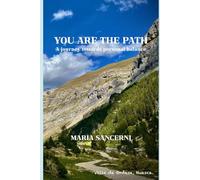 You are the path: A Journey to a personal balance