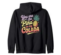 You Are The Pina To My Colada Funny Pineapple Love Zip Hoodie