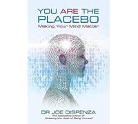 You Are the Placebo: Making Your Mind Matter