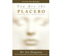 You Are The Placebo: Making Your Mind Matter