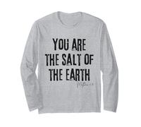 You are The Salt of The Earth Matthew 5:13 Bible Faith Long Sleeve T-Shirt