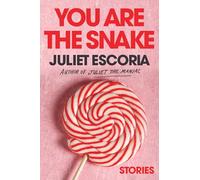You Are the Snake: Stories
