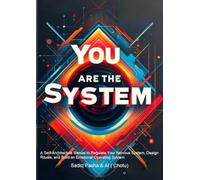 You Are The System: A Self-Architecture Manual to Regulate Your Nervous System, Design Rituals, and Build an Emotional Operating System