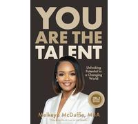 You Are The Talent: Unlocking Potential in a Changing World
