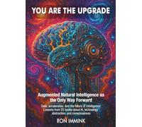 You are the upgrade: Augmented natural intelligence as the only way forward