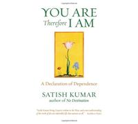 You are Therefore I am: A Declaration of Dependence by Kumar, Satish (January 1, 2002) Paperback