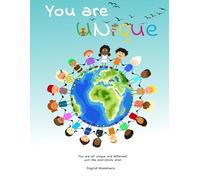 You are Unique: You are all unique and different, just like everybody else!