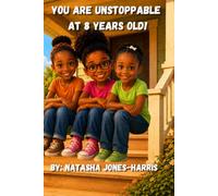 YOU ARE UNSTOPPABLE AT 8 YEARS OLD!: 15 Inspiring Short Stories About Confidence, Courage, Friendship and Imagination