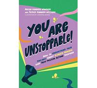 You Are Unstoppable!: How to Understand Your Feelings about Climate Change and Take Positive Action Together
