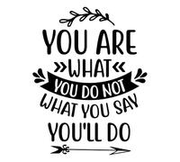 you are what you do not what you say you ll do 01 Poster A1 - Inspirational Motivational Wall Art daily Life Quote encouraging famous short phrases inspiring words spiritual hope messages success say