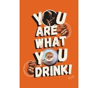 You Are What You Drink: A Coffee-Lover’s Journal for Thoughts, Notes & Daily Brews | Funny Gag Gift for Friends & Coworkers | For Thoughts That Need ... | 6x9 Premium Lined Notebook | Matte Finish