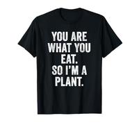 You are What You Eat So I'm a Plant Vegan Funny Teacher Mom T-Shirt