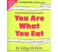 You Are What You Eat: The Plan That Will Change Your Life