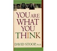 You are What You Think: Written by David Stoop, 2003 Edition, (Reprint) Publisher: Revell, a division of Baker Publish [Mass Market Paperback]