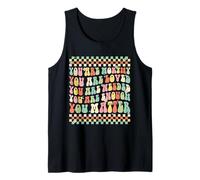 You Are Worthy You Are Loved You Are Needed Tank Top