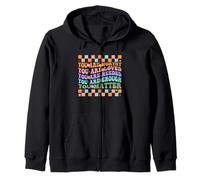 You Are Worthy You Are Loved You Are Needed Zip Hoodie