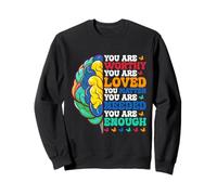 You Are Worthy You Are Loved You Matter Sweatshirt