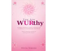 You are WURthy: A Modern Woman's Guide to Dating with Confidence, Black Cat Energy & Unshakeable Self-Worth