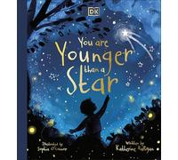You are Younger than a Star - Dorling Kindersley