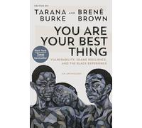 You Are Your Best Thing: Vulnerability, Shame Resilience, and the Black Experience