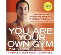 You Are Your Own Gym: The bible of bodyweight exercises by Mark Lauren (2015-01-08)
