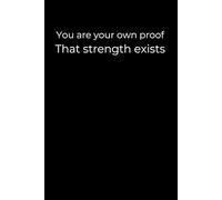 You Are Your Own Proof That Strength Exists: A 6x9 Black Lined Journal for Inner Power, Healing Reflection, and Quiet Resilience
