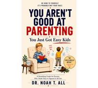 You Aren’t Good at Parenting: You Just Got Easy Kids