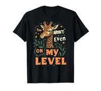 You aren't Even On My Level Value Graphic T-Shirt