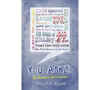 You Asked: Your Questions. God's Answers.