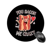 You Bacon Me Crazy Mouse Mat Pad Slim Office Desk Accessories 7.8 Inches