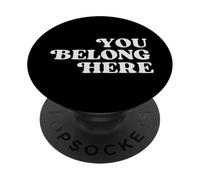 You Belong Here - Motivational Quote Inspirational Phrase PopSockets Adhesive PopGrip