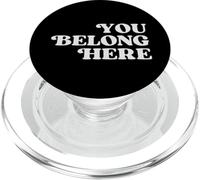 You Belong Here - Motivational Quote Inspirational Phrase PopSockets PopGrip for MagSafe