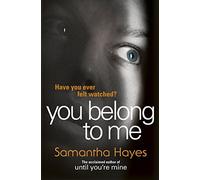 You Belong To Me: Have you ever felt watched?