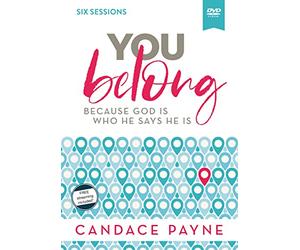 You Belong Video Study: Because God Is Who He Says He Is