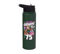 You Bet Giraffe I just Turned 75 Funny 75th Birthday Stainless Steel Insulated Water Bottle