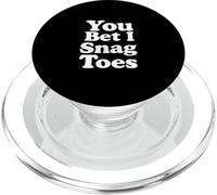 You Bet I Snag Toes Humorous PopSockets PopGrip for MagSafe
