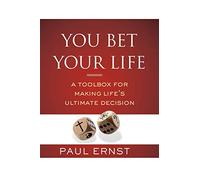 You Bet Your Life: A Toolbox for Making Life's Ultimate Decision