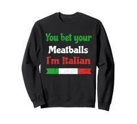 You Bet Your Meatballs Italian Pride Seasoning Cook Distress Sweatshirt